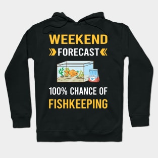 Weekend Forecast Fishkeeping Fishkeeper Fish Keeping Hoodie